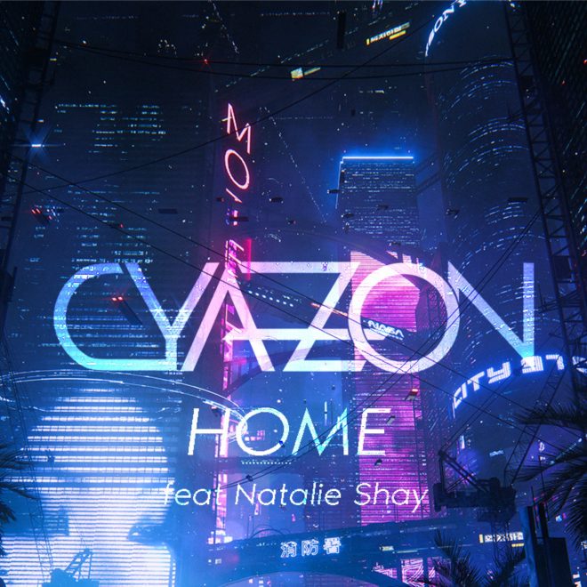 Cyazon - ‘Home featuring Natalie Shay’