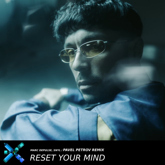 Marc DePulse, SNYL - "Reset Your Mind" (Pavel Petrov Remix) - EXE AUDIO