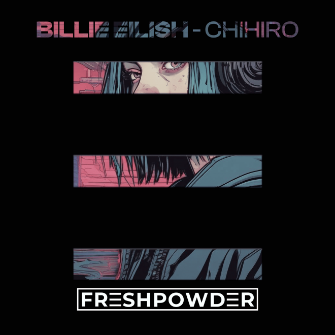 Billie Eilish - ‘CHIHIRO (Fresh Powder Remix)’