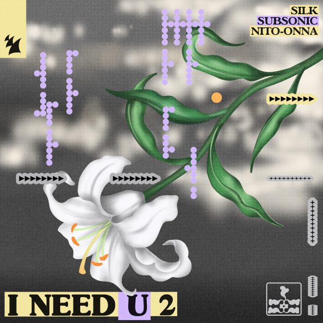SILK, Subsonic & Nito‑Onna release energetic sequel 'I NEED U 2'