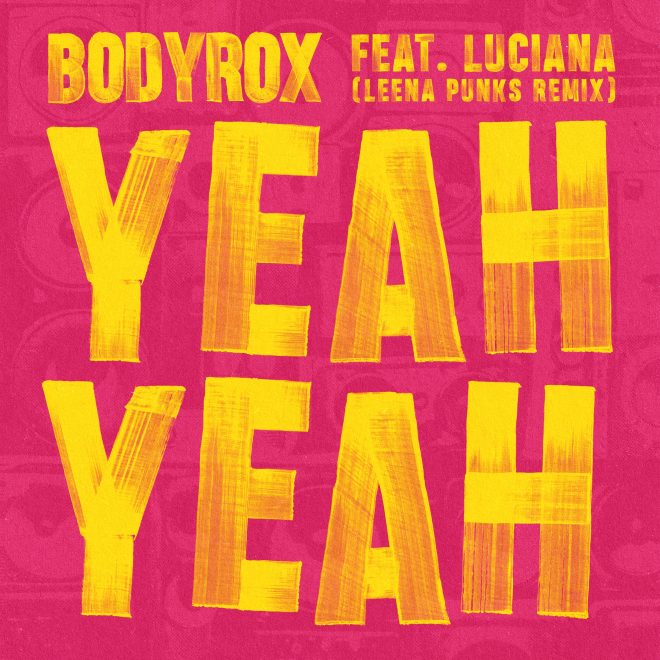 Leena Punks Fuses Punk Spirit & UK Rave Energy on New Remix of Bodyrox’s ‘Yeah Yeah’