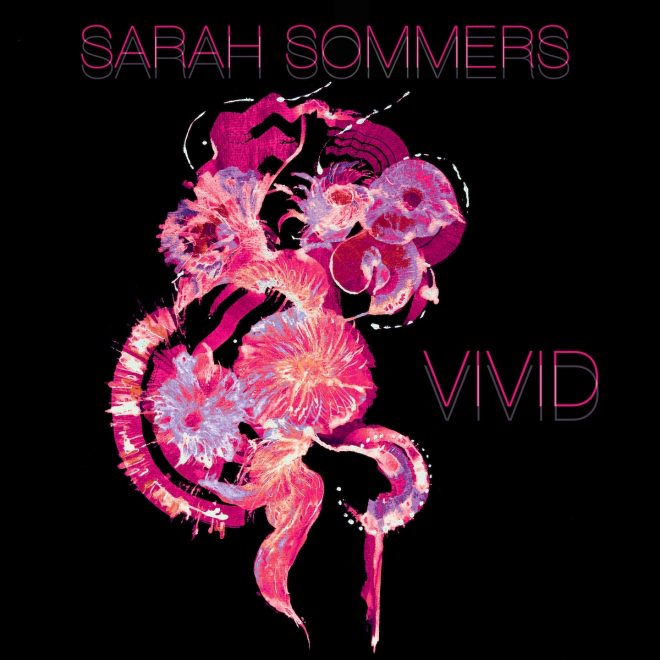 Sarah Sommers debuts new solo EP ‘VIVID’ on BPitch