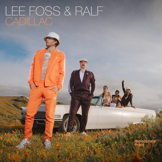 Lee Foss and Ralf  Drop ‘Cadillac’ on Repopulate Mars