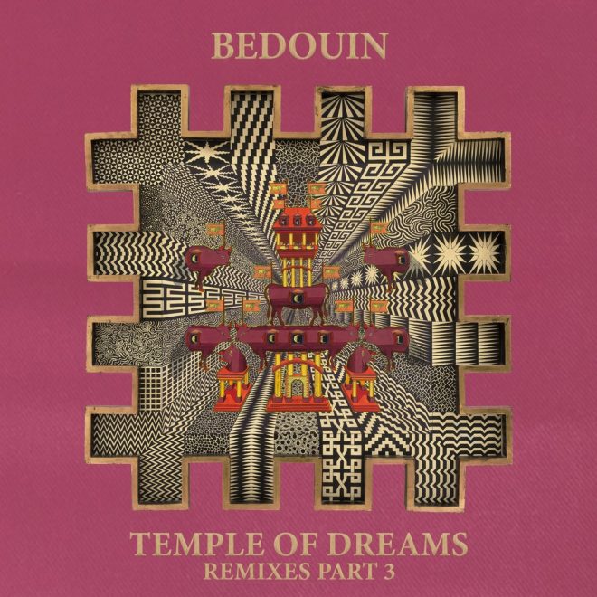 Bedouin Enlist LP Giobbi and Catz ‘N Dogz For The Third Instalment of The Five-Part ‘Temple of Dreams’ Remix Package.