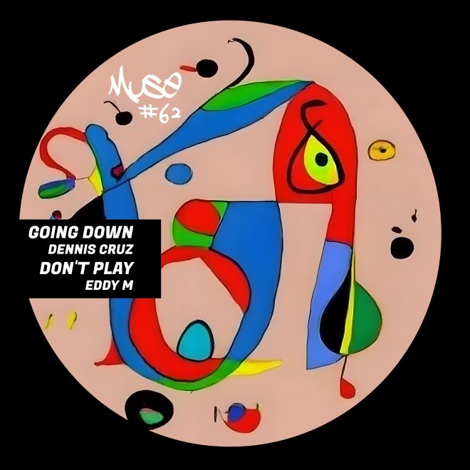 MÜSE co-founders Dennis Cruz and Eddy M return to home turf with two essential tracks across ‘Going Down / Don’t Play’.