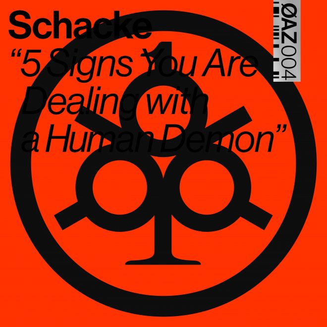 Schacke kündigt „5 Signs You Are Dealing With A Human Demon“ EP auf ONES and ZEROS an