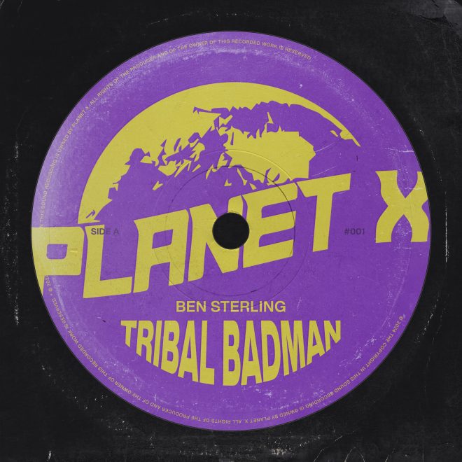 Planet X boss Ben Sterling returns to the label for new single, ‘Tribal Badman’.