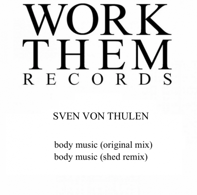 Shed Remixes Sven Von Thülen on Spencer Parker's Work Them Records