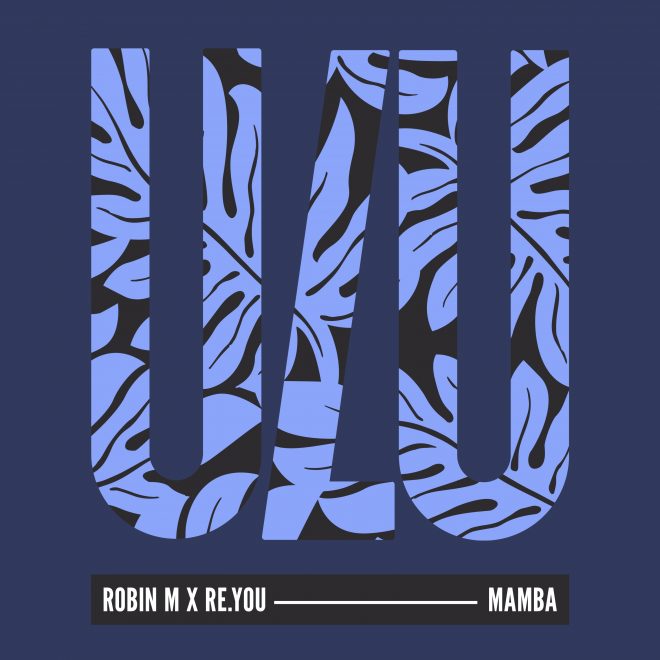 Re.You and Robin M  Join Forces on ‘Mamba’