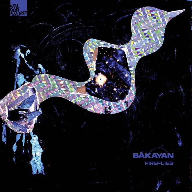Bákayan Debuts on Stil vor Talent with Three - Track ‘ Fireflies ’ Release