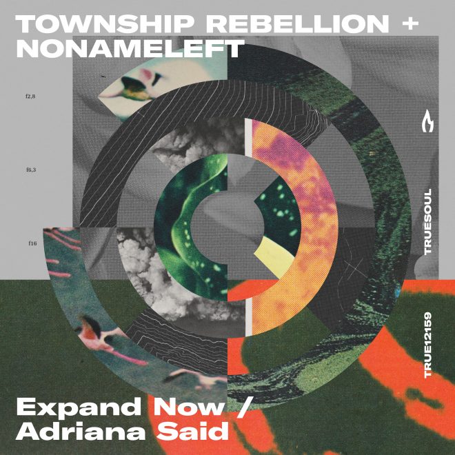 Township Rebellion & NoNameLeft unveil 'Expand Now / Adriana Said', their debut collaboration on Truesoul